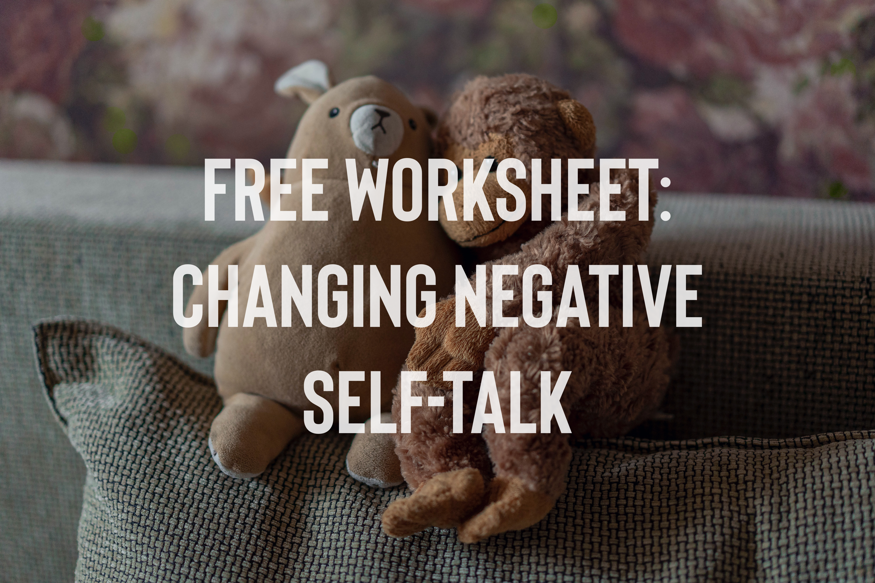 Resource Free - Chaning Negative Self Talk Art Forms The Mind Mental Health Support